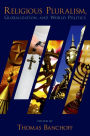 Religious Pluralism, Globalization, and World Politics