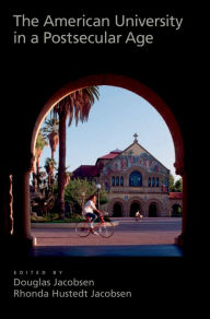 Title: The American University in a Postsecular Age, Author: Douglas Jacobsen