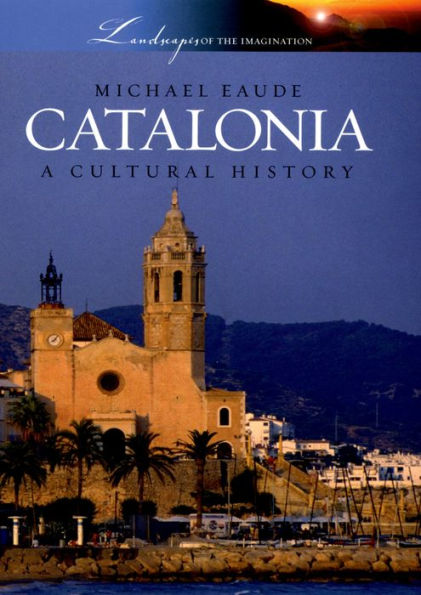 Catalonia: A Cultural History