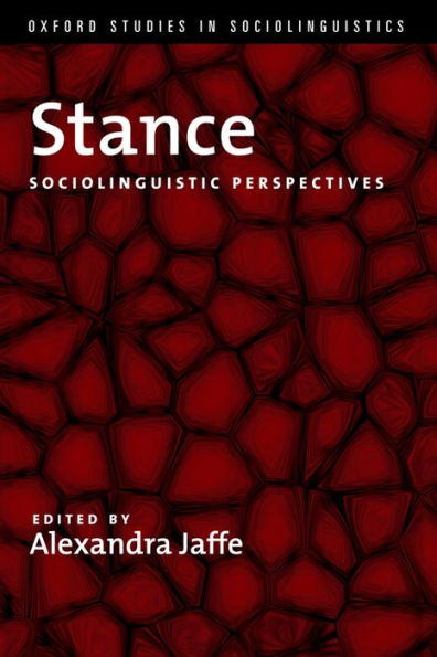 Stance: Sociolinguistic Perspectives