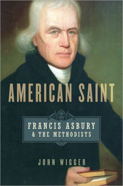 American Saint: Francis Asbury and the Methodists
