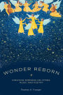 Wonder Reborn: Creating Sermons on Hymns, Music, and Poetry