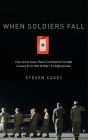 When Soldiers Fall: How Americans Have Confronted Combat Losses from World War I to Afghanistan