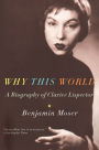 Why This World: A Biography of Clarice Lispector