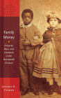 Family Money: Property, Race, and Literature in the Nineteenth Century