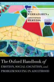 Title: The Oxford Handbook of Emotion, Social Cognition, and Problem Solving in Adulthood, Author: Paul Verhaeghen