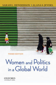 Title: Women and Politics in a Global World / Edition 3, Author: Sarah L. Henderson