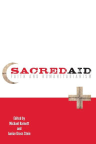 Title: Sacred Aid: Faith and Humanitarianism, Author: Michael Barnett