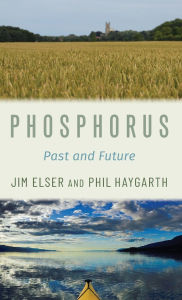 Title: Phosphorus: Past and Future, Author: Jim Elser