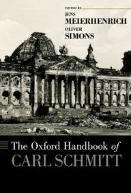 Title: The Oxford Handbook of Carl Schmitt, Author: Jens Meierhenrich