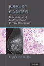 Breast Cancer: Fundamentals of Evidence-Based Disease Management