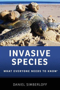 Title: Invasive Species: What Everyone Needs to Know®, Author: Daniel Simberloff