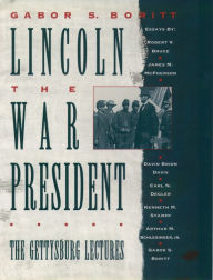 Title: Lincoln, the War President: The Gettysburg Lectures, Author: Gabor S. Boritt