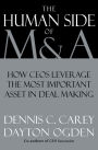 The Human Side of M & A: How CEOs Leverage the Most Important Asset in Deal Making