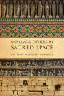 Muslims and Others in Sacred Space