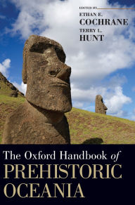 Title: The Oxford Handbook of Prehistoric Oceania, Author: Terry L. Hunt