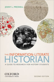 The Information-Literate Historian / Edition 2