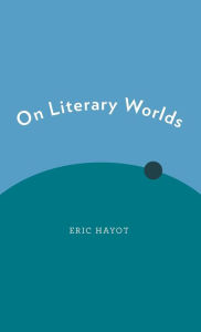 Title: On Literary Worlds, Author: Eric Hayot