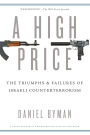 A High Price: The Triumphs and Failures of Israeli Counterterrorism
