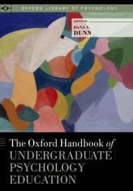 Title: The Oxford Handbook of Undergraduate Psychology Education, Author: Dana S. Dunn