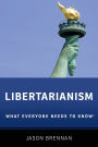 Libertarianism: What Everyone Needs to Know