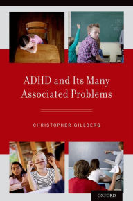 Title: ADHD and Its Many Associated Problems, Author: Christopher Gillberg