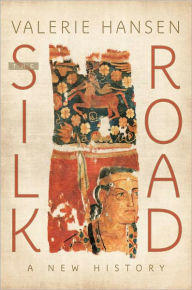 Title: The Silk Road: A New History, Author: Valerie Hansen