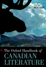 Title: The Oxford Handbook of Canadian Literature, Author: Cynthia Sugars