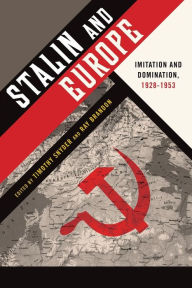 Title: Stalin and Europe: Imitation and Domination, 1928-1953, Author: Timothy Snyder