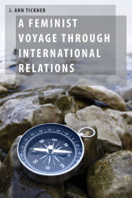 Title: A Feminist Voyage through International Relations, Author: J. Ann Tickner