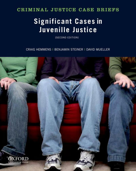 Significant Cases in Juvenile Justice / Edition 2