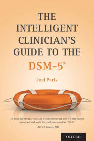 Title: The Intelligent Clinician's Guide to the DSM-5?, Author: Joel Paris MD