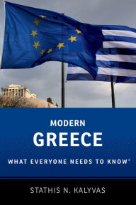 Title: Modern Greece: What Everyone Needs to Know?, Author: Stathis Kalyvas