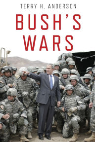 Title: Bush's Wars, Author: Terry H. Anderson