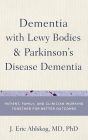 Dementia with Lewy Bodies and Parkinson's Disease Dementia: Patient, Family, and Clinician Working Together for Better Outcomes