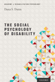 Title: The Social Psychology of Disability, Author: Dana Dunn