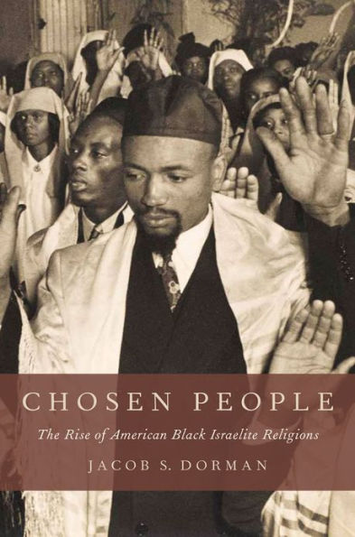 Chosen People: The Rise of American Black Israelite Religions