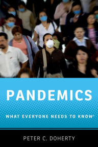 Title: Pandemics: What Everyone Needs to Know®, Author: Peter C. Doherty