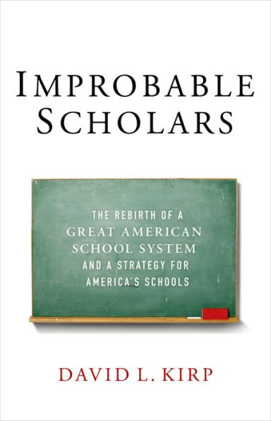 Improbable Scholars: The Rebirth of a Great American School System and a Strategy for America's Schools