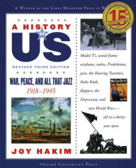 Title: War, Peace, and All That Jazz: 1918-1945 (A History of US Series #9), Author: Joy Hakim