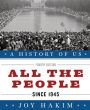 All the People: Since 1945 (A History of US Series #10)