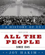 All the People: Since 1945 (A History of US Series #10)