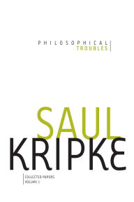 Title: Philosophical Troubles: Collected Papers, Volume 1, Author: Saul A. Kripke