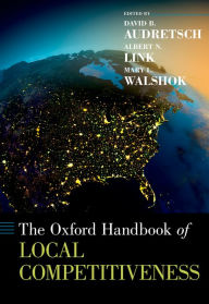 Title: The Oxford Handbook of Local Competitiveness, Author: David B. Audretsch