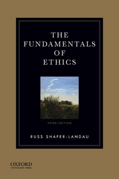 The Fundamentals of Ethics / Edition 3