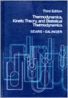 Title: Thermodynamics, Kinetic Theory, and Statistical Thermodynamics / Edition 3, Author: Francis W. Sears