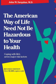 Title: The American Way Of Life Need Not Be Hazardous To Your Health, Author: John W. Farquhar