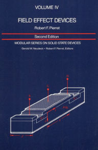 Title: Field Effect Devices: Volume IV / Edition 2, Author: Robert Pierret