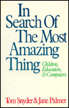 In Search of the Most Amazing Thing: Children, Education and Computers