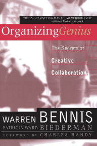 Title: Organizing Genius: The Secrets of Creative Collaboration, Author: Warren G. Bennis